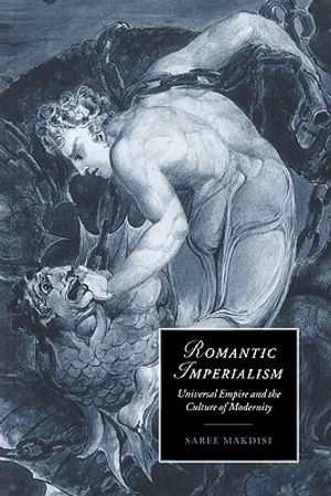 Romantic Imperialism: Universal Empire and the Culture of Modernity image number 0