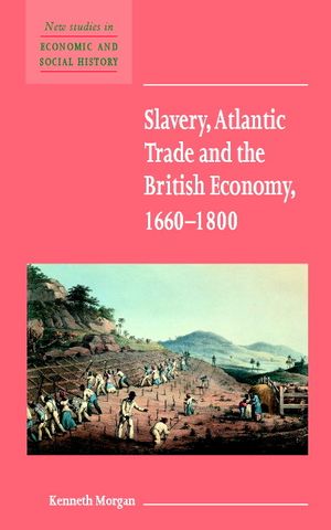 Slavery, Atlantic Trade and the British Economy, 1660-1800 image number 0