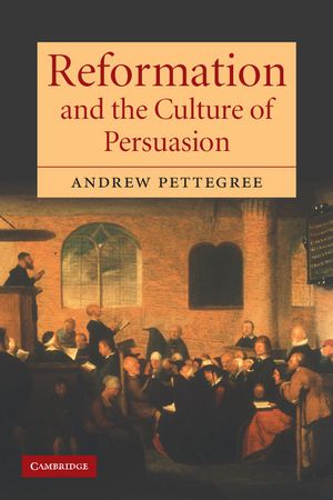 Reformation and the Culture of Persuasion image number 0