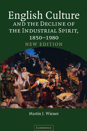 English Culture and the Decline of the Industrial Spirit, 1850-1980 image number 0