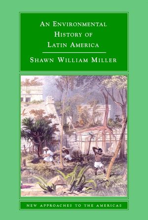 An Environmental History of Latin America image number 0