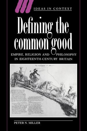 Defining the Common Good: Empire, Religion and Philosophy in Eighteenth-Century Britain image number 0