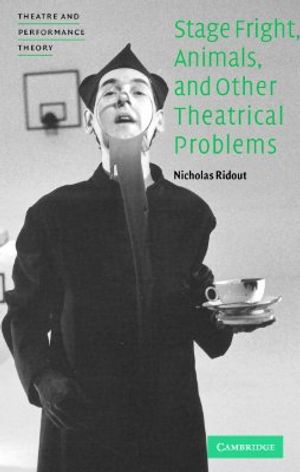 Stage Fright, Animals, and Other Theatrical Problems image number 0