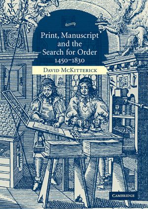 Print, Manuscript and the Search for Order, 1450-1830 image number 0