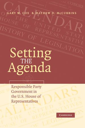 Setting the Agenda: Responsible Party Government in the U.S. House of Representatives image number 0
