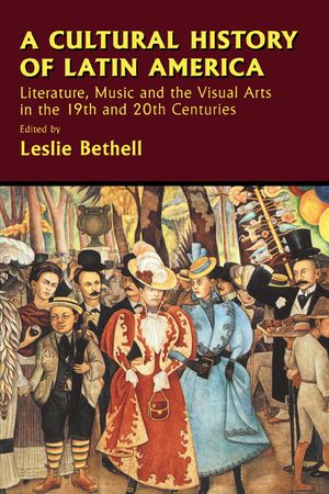 A Cultural History of Latin America: Literature, Music and the Visual Arts in the 19th and 20th Centuries image number 0