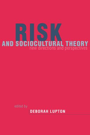 Risk and Sociocultural Theory: New Directions and Perspectives image number 0