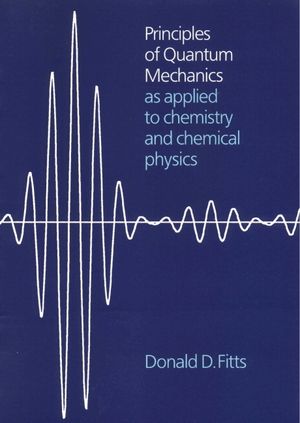 Principles of Quantum Mechanics: As Applied to Chemistry and Chemical Physics image number 0
