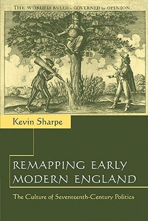 Remapping Early Modern England: The Culture of Seventeenth-Century Politics image number 0