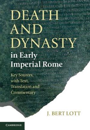 Death and Dynasty in Early Imperial Rome: Key Sources, with Text, Translation, and Commentary image number 0