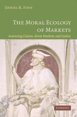 The Moral Ecology of Markets: Assessing Claims about Markets and Justice image number 0