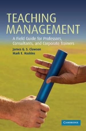 Teaching Management: A Field Guide for Professors, Corporate Trainers, and Consultants image number 0