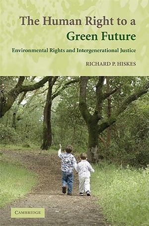 The Human Right to a Green Future: Environmental Rights and Intergenerational Justice image number 0