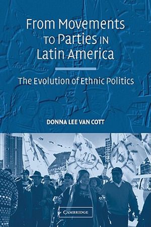 From Movements to Parties in Latin America: The Evolution of Ethnic Politics image number 0