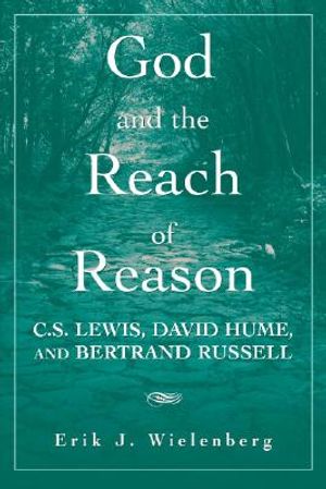 God and the Reach of Reason: C. S. Lewis, David Hume, and Bertrand Russell image number 0