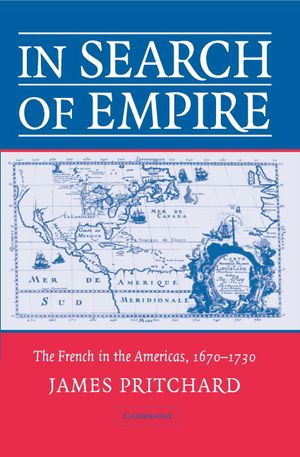 In Search of Empire: The French in the Americas, 1670 1730 image number 0
