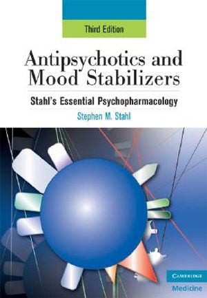 Antipsychotics and Mood Stabilizers: Stahl's Essential Psychopharmacology, 3rd Edition image number 0