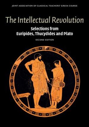 The Intellectual Revolution: Selections from Euripides, Thucydides and Plato image number 0