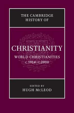 The Cambridge History of Christianity: Volume 9, World Christianities C.1914-C.2000 image number 0