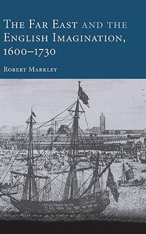 The Far East and the English Imagination, 1600-1730 image number 0