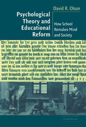 Psychological Theory and Educational Reform: How School Remakes Mind and Society image number 0