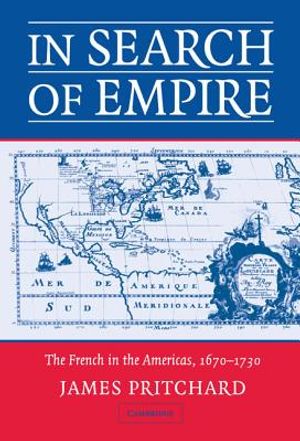 In Search of Empire: The French in the Americas, 1670-1730 image number 0