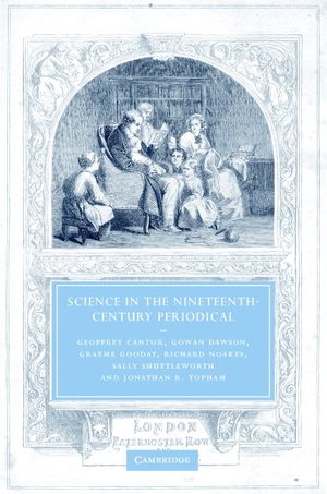 Science in the Nineteenth-Century Periodical: Reading the Magazine of Nature image number 0