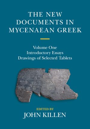The New Documents in Mycenaean Greek: Volume 1, Introductory Essays image number 0