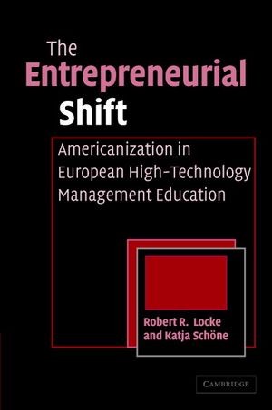The Entrepreneurial Shift: Americanization in European High-Technology Management Education image number 0