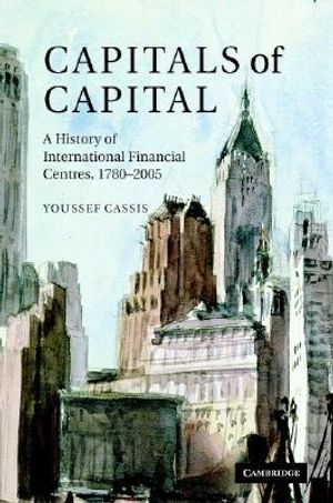 Capitals of Capital: A History of International Financial Centres 1780-2005 image number 0