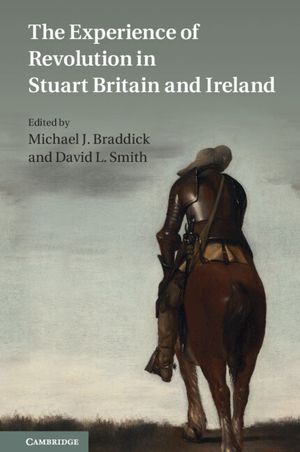The Experience of Revolution in Stuart Britain and Ireland image number 0