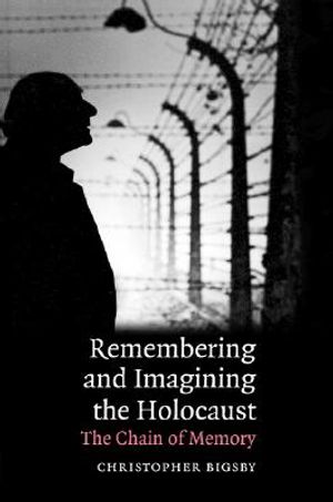 Remembering and Imagining the Holocaust: The Chain of Memory image number 0
