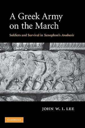 A Greek Army on the March: Soldiers and Survival in Xenophon's Anabasis image number 0
