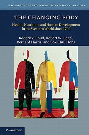 The Changing Body: Health, Nutrition, and Human Development in the Western World Since 1700 image number 0