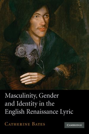 Masculinity, Gender and Identity in the English Renaissance Lyric image number 0