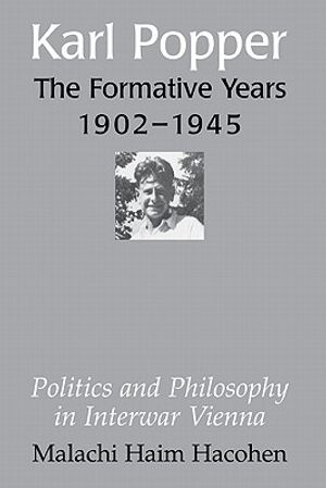 Karl Popper - The Formative Years, 1902 1945: Politics and Philosophy in Interwar Vienna image number 0