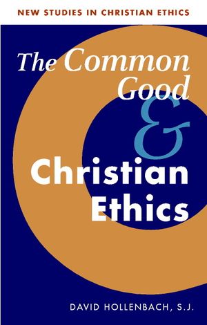 The Common Good and Christian Ethics image number 0