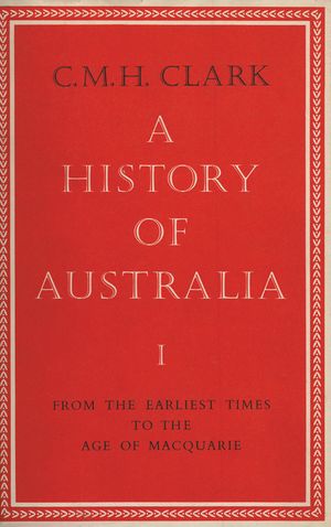 A History of Australia: Volumes III and IV: 1824-1888 image number 0