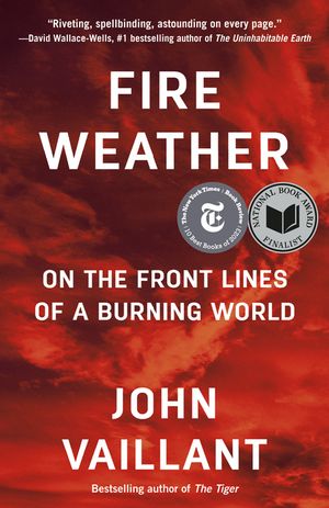 Fire Weather: A True Story from a Hotter World image number 0