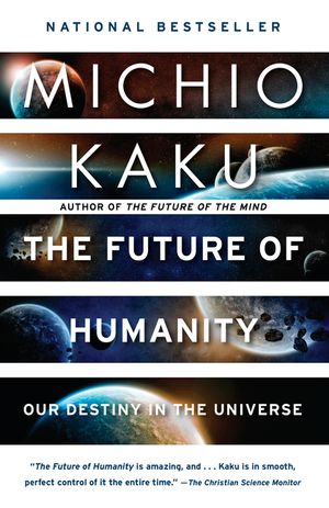 The Future of Humanity: Our Destiny in the Universe image number 0