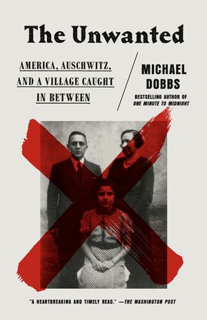 The Unwanted: America, Auschwitz, and a Village Caught in Between image number 0