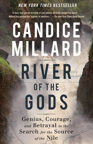 River of the Gods: Genius, Courage, and Betrayal in the Search for the Source of the Nile image number 0