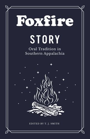 Foxfire Story: Oral Tradition in Southern Appalachia image number 0
