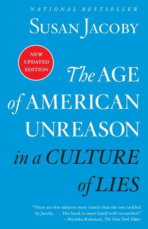The Age of American Unreason in a Culture of Lies image number 0