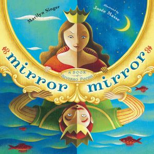 Mirror Mirror: A Book of Reverso Poems image number 0
