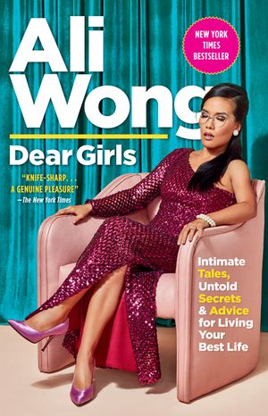 Dear Girls: Intimate Tales, Untold Secrets & Advice for Living Your Best Life image number 0
