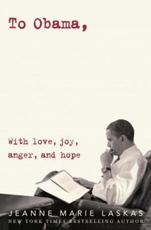 To Obama: With Love, Joy, Anger, and Hope image number 0