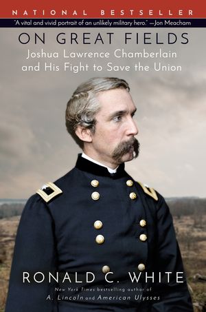 On Great Fields: Joshua Lawrence Chamberlain and His Fight to Save the Union image number 0