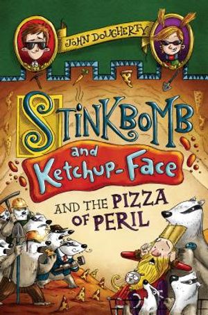 Stinkbomb and Ketchup-Face and the Pizza of Peril image number 0