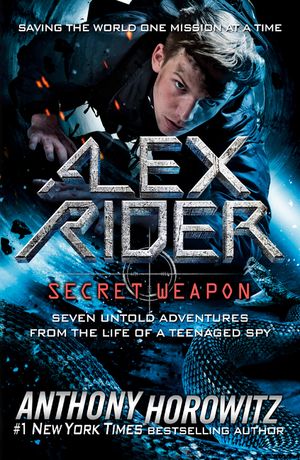 Alex Rider: Secret Weapon: Seven Untold Adventures from the Life of a Teenaged Spy image number 0